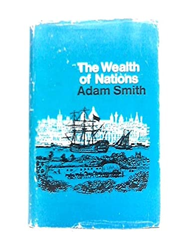 [An Inquiry into....] the Wealth of Nations. Introduction by William Letwin. [Everyman's Library, nos. 412 & 413]. Dent. 1975