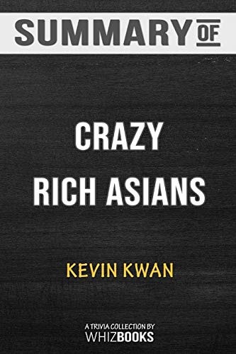 Summary of Crazy Rich Asians (Crazy Rich Asians Trilogy) Trivia/Quiz for Fans