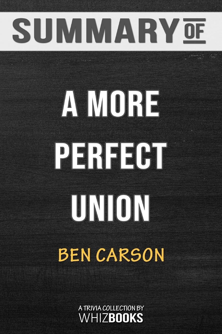 Summary of a More Perfect Union What We the People Can Do to Reclaim Our Constitutional Liberties: Trivia/Quiz for Fan