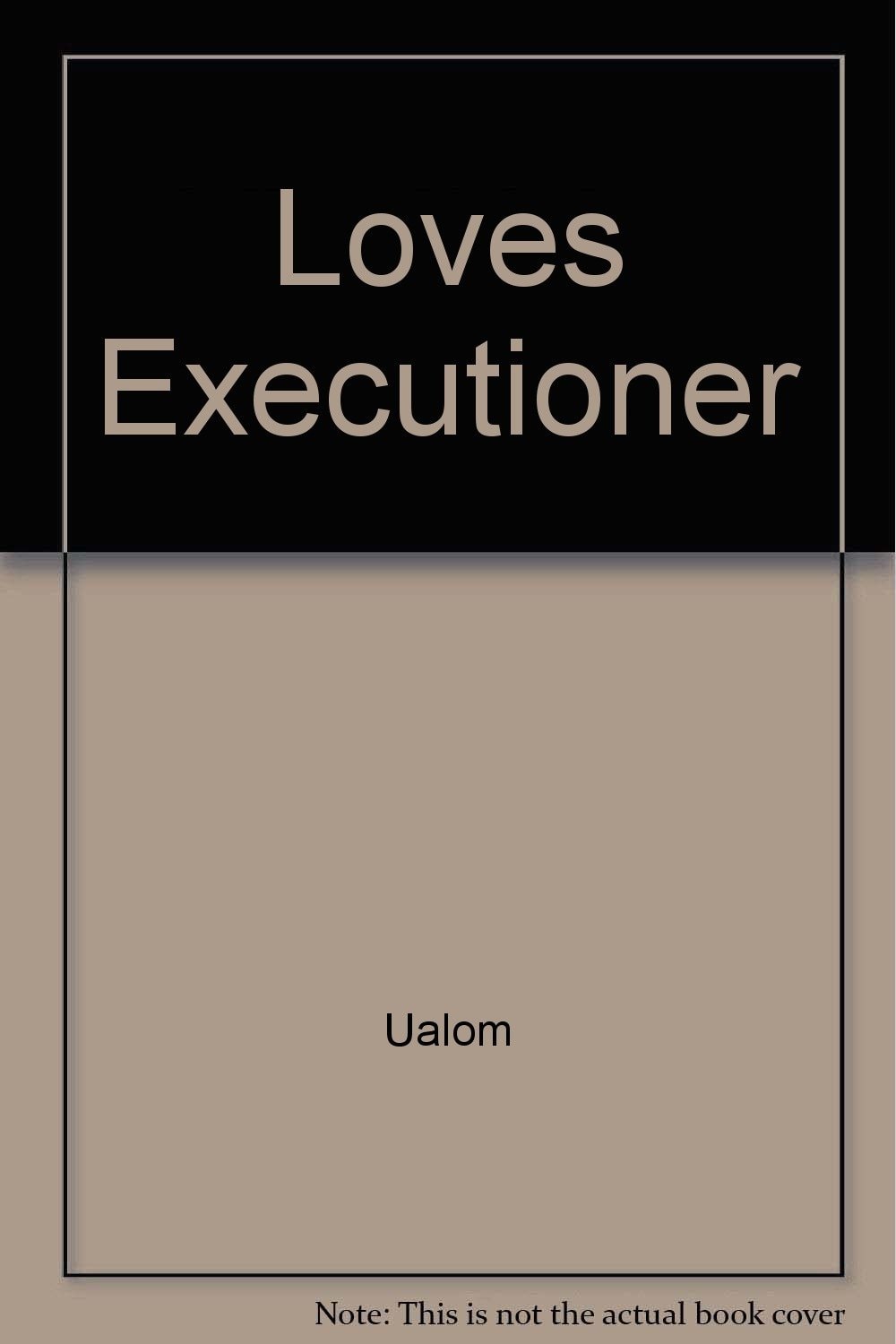 Love's Executioner And Other Tales of Psychotherapy