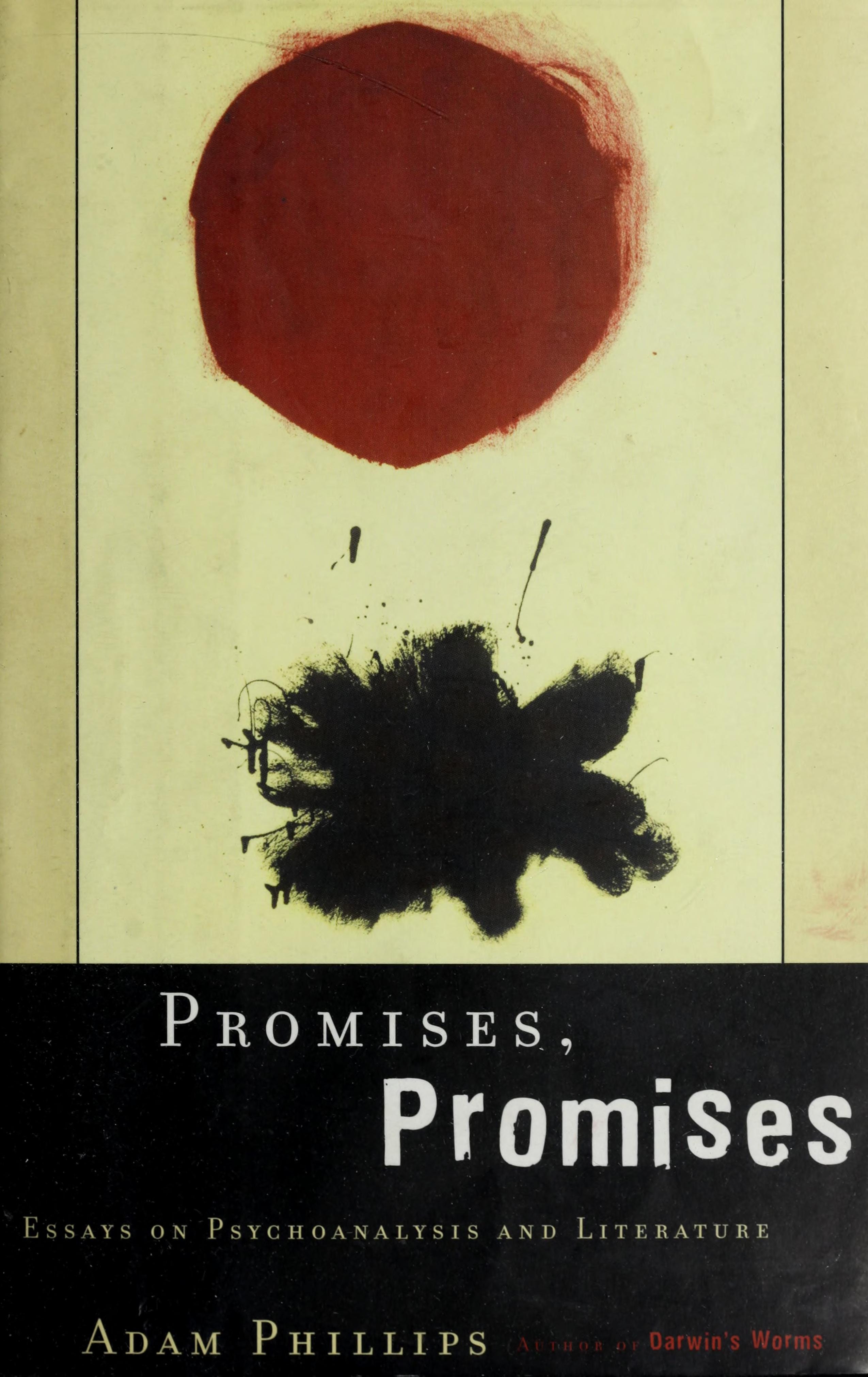 Promises, Promises Essays on Literature and Psychoanalysis