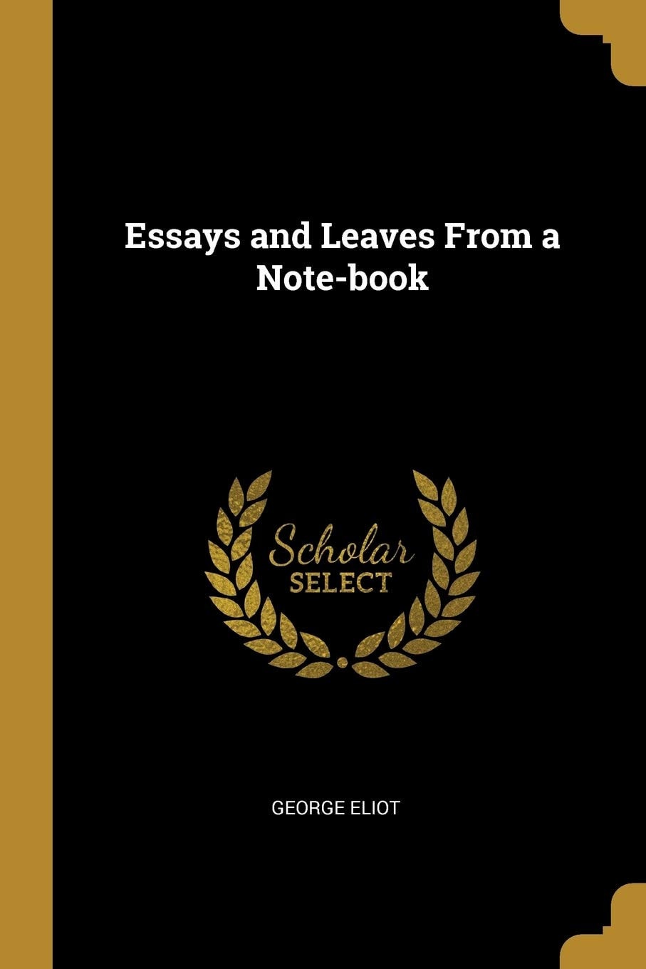Essays and Leaves from a Note-Book