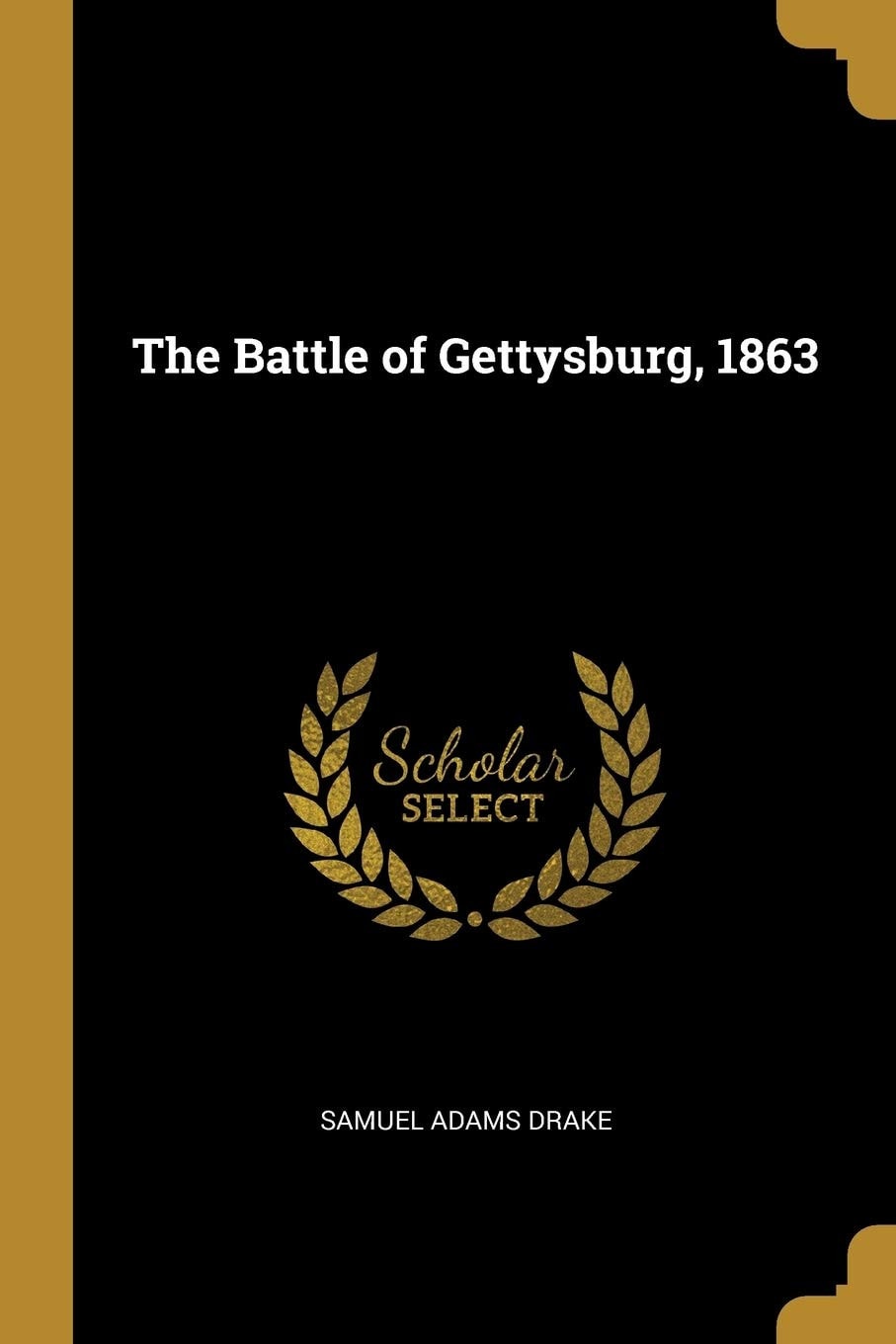The Battle of Gettysburg, 1863