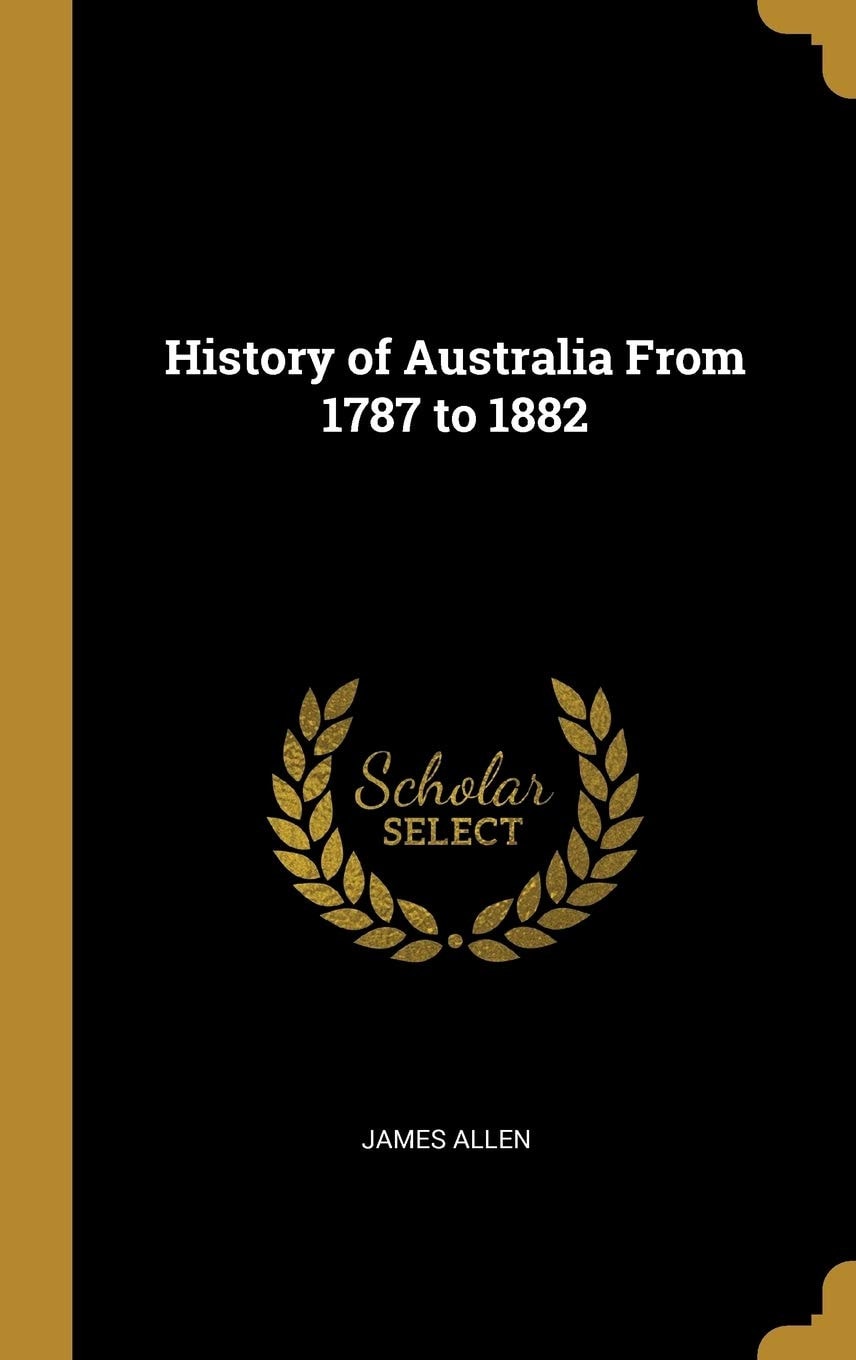 History of Australia From 1787 to 1882
