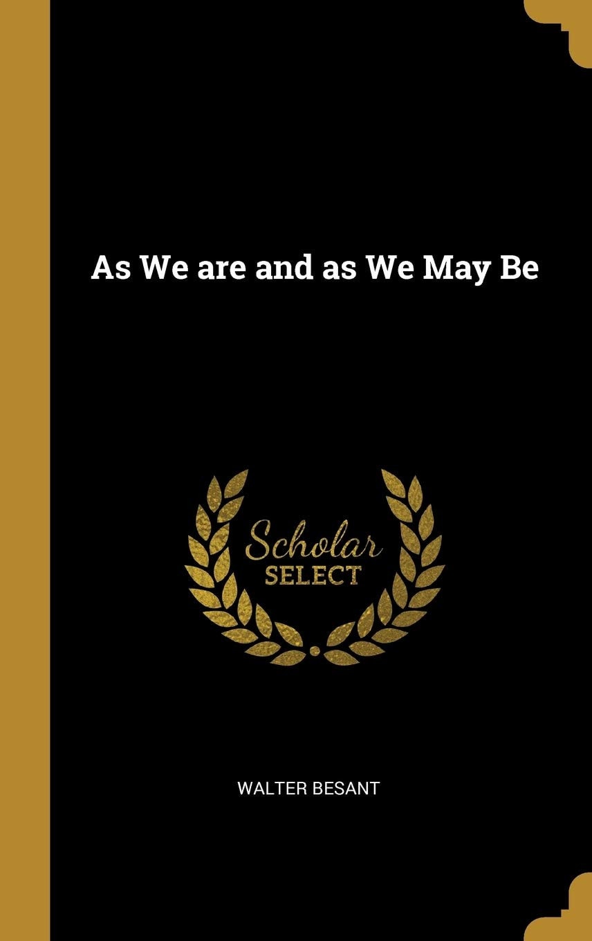 As We Are and As We May Be