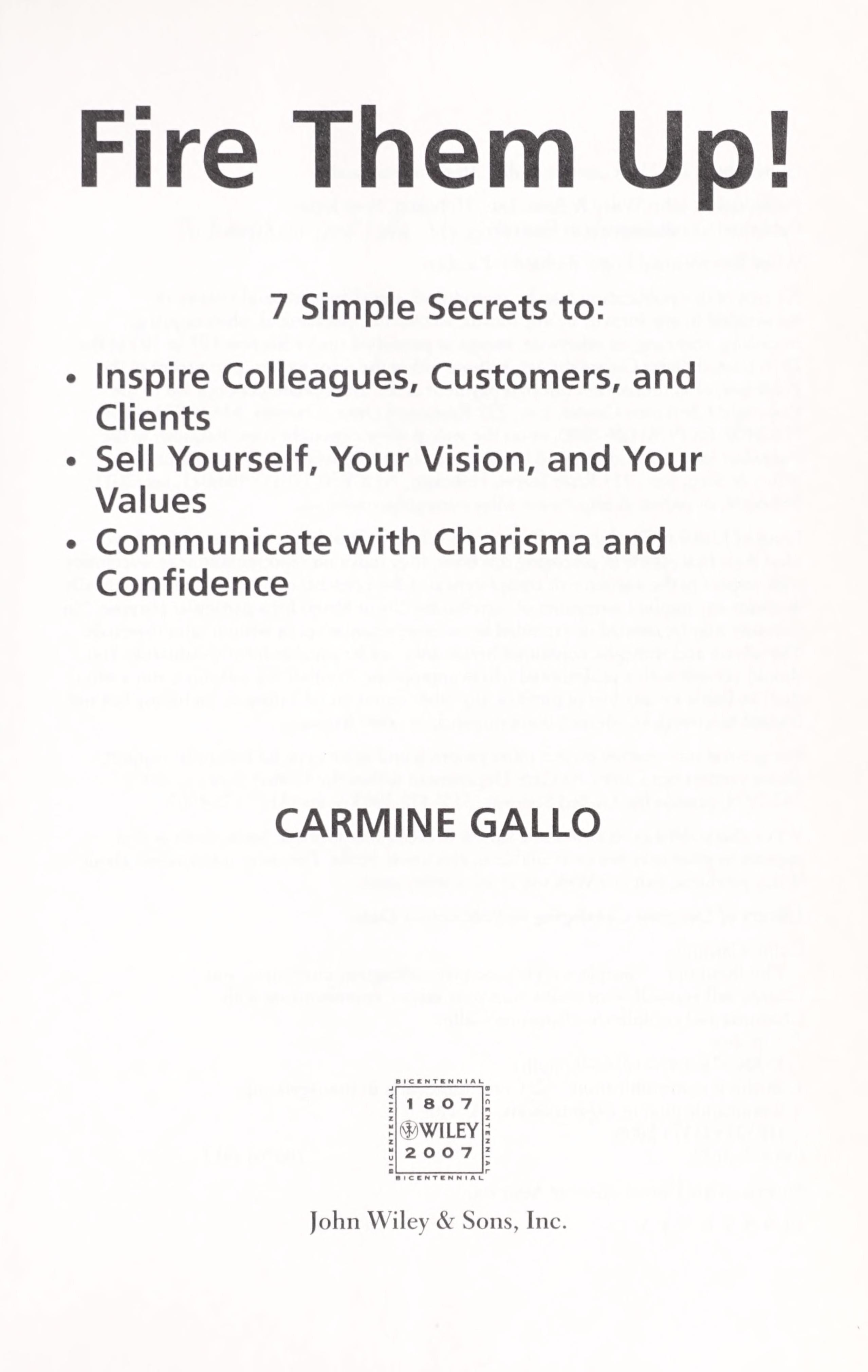 Fire Them Up! 7 Simple Secrets to: Inspire Colleagues, Customers, and Clients; Sell Yourself, Your Vision, and Your Values; Communicate with Charisma and Confidence