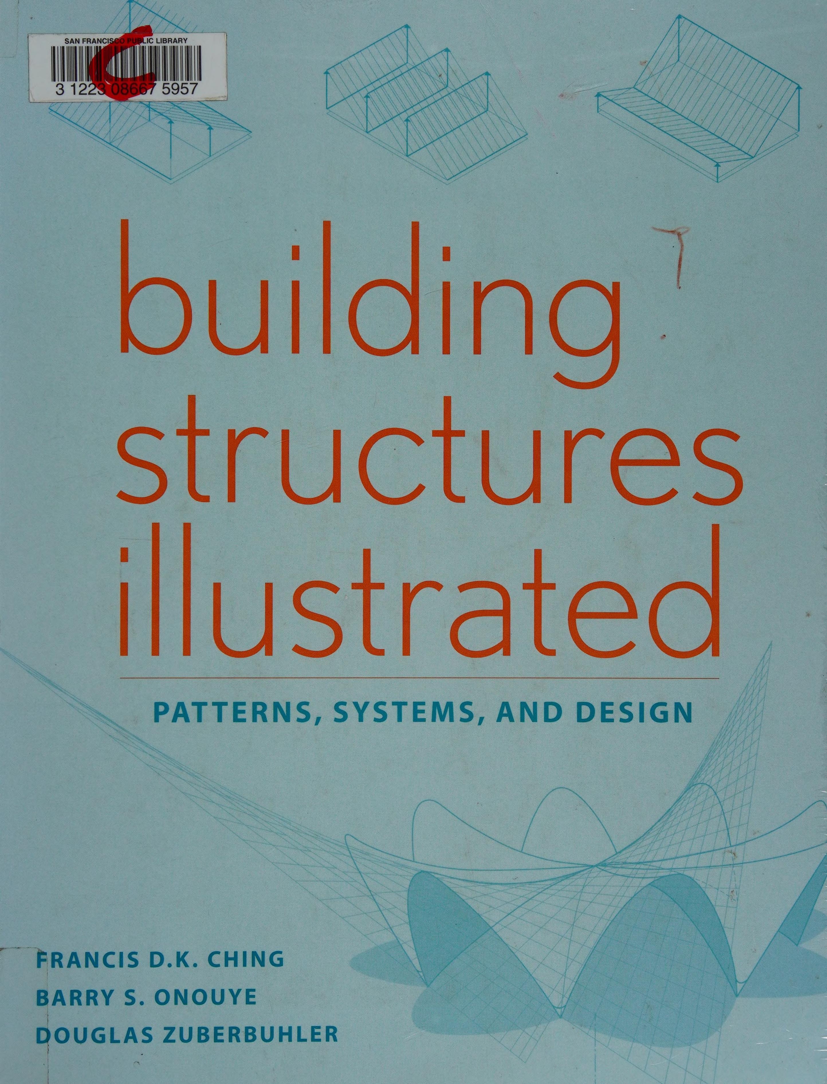 Building Structures Illustrated Patterns, Systems, and Design