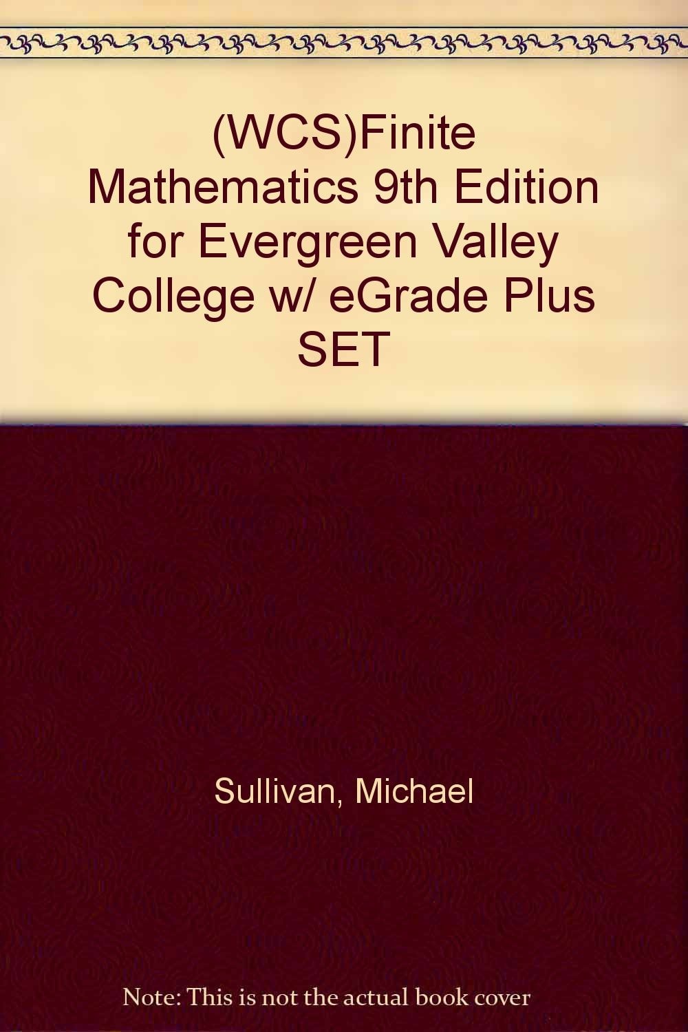 (WCS)Finite Mathematics 9th Edition for Evergreen Valley College w/ eGrade Plus SET