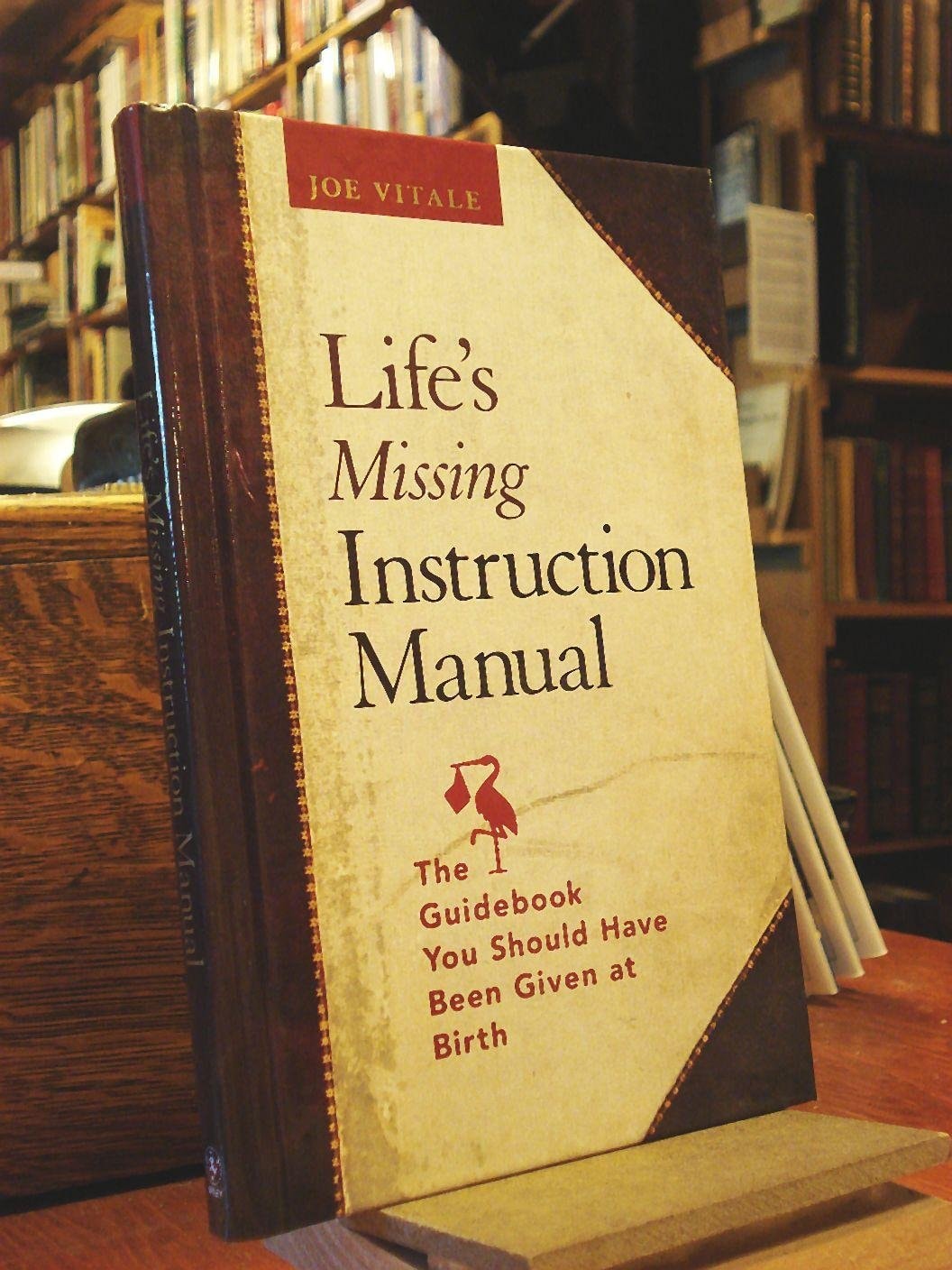Life's Missing Instruction Manual The Guidebook You Should Have Been Given at Birth