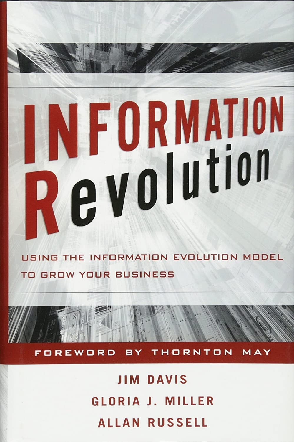 Information Revolution Using the Information Evolution Model to Grow Your Business