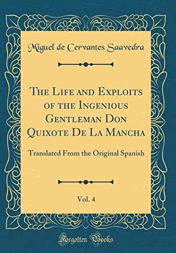 The Life and Exploits of the Ingenious Gentleman Don Quixote de la Mancha, Vol. 2 Translated from the Original Spanish (Classic Reprint)