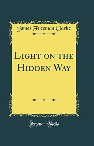Light on the Hidden Way (Classic Reprint)