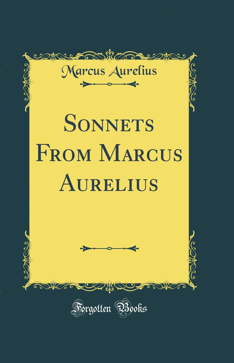 Sonnets from Marcus Aurelius (Classic Reprint)