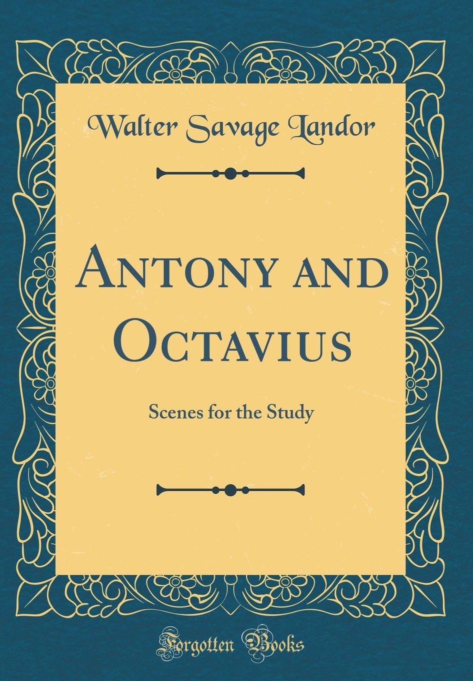 Antony and Octavius Scenes for the Study