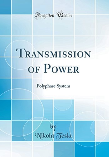 Transmission of Power Polyphase System (Classic Reprint)