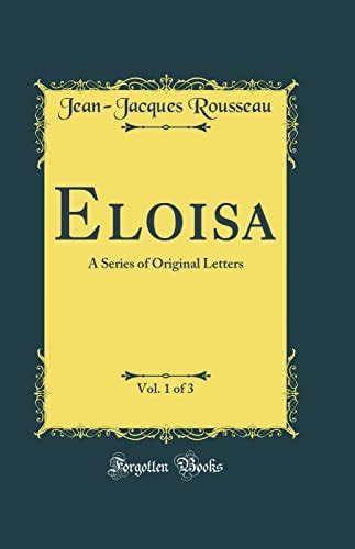 Eloisa, Vol. 1 Of 3 A Series of Original Letters (Classic Reprint)