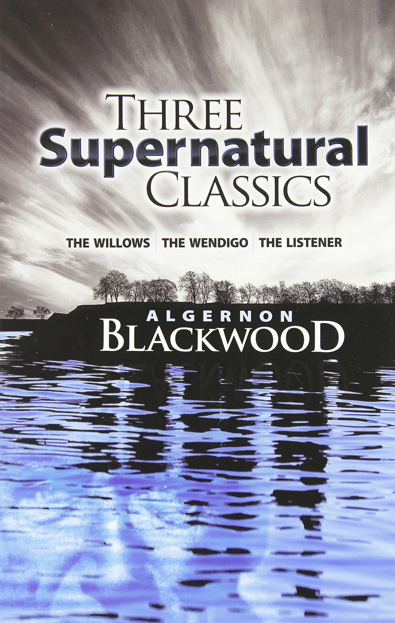 Three Supernatural Classics The Willows, the Wendigo and the Listener