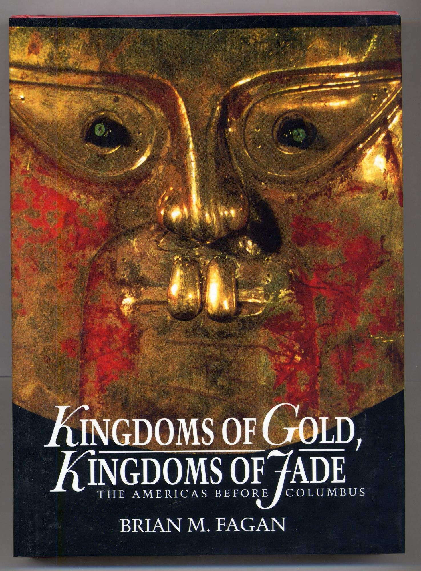 Kingdoms Of Gold, Kingdoms Of Jade: The Americas Before Columbus