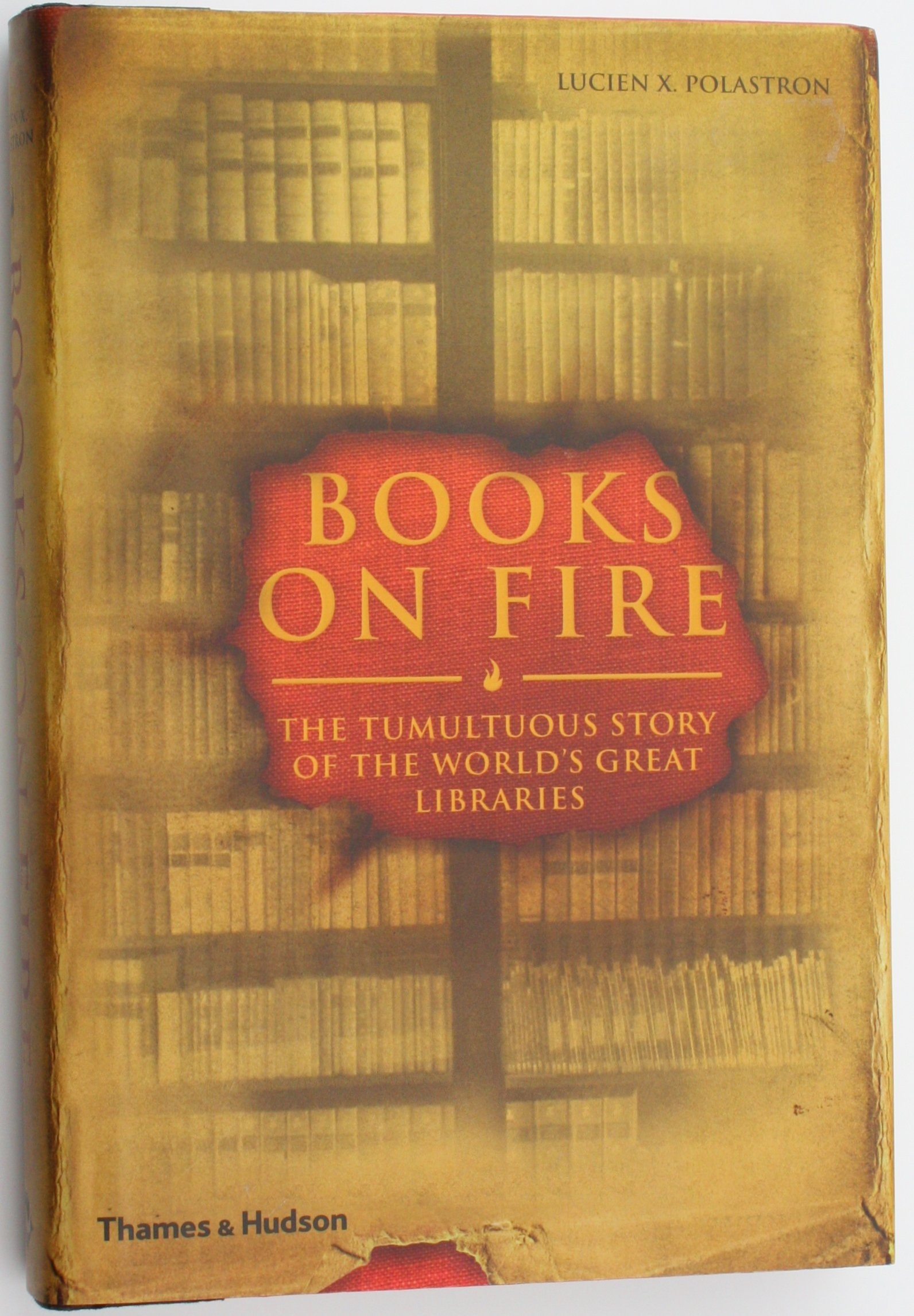 Books on Fire The Tumultuous Story of the World's Great Libraries