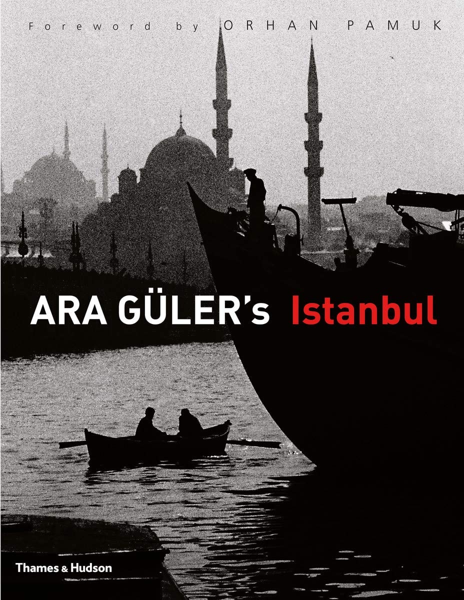 Ara Güler's Istanbul Forty Years of Photographs