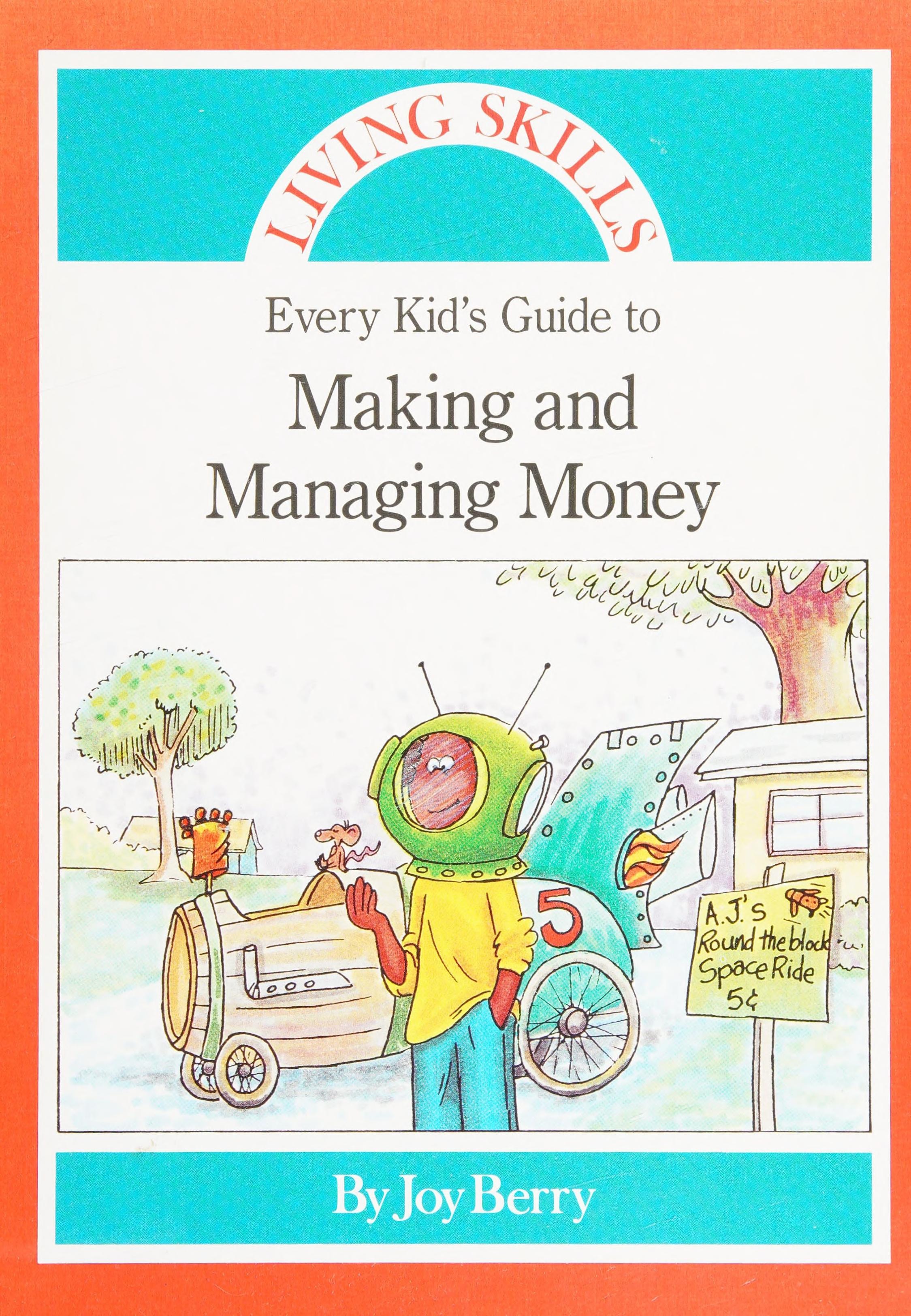Every Kid's Guide to Making and Managing Money