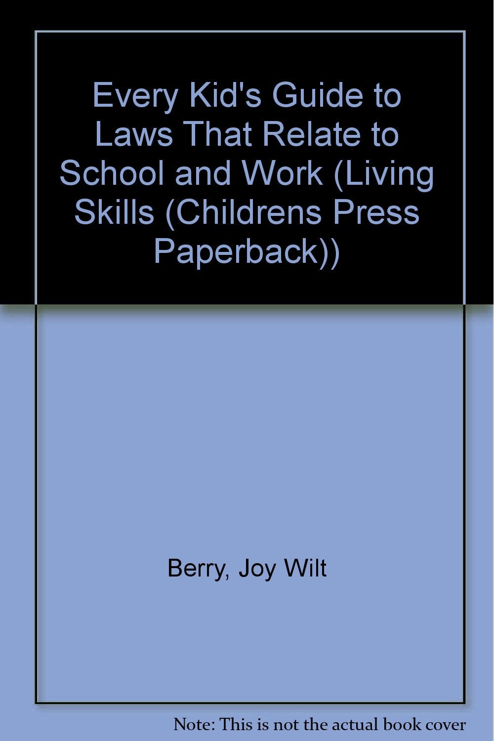 Every Kid's Guide to Laws That Relate to School and Work