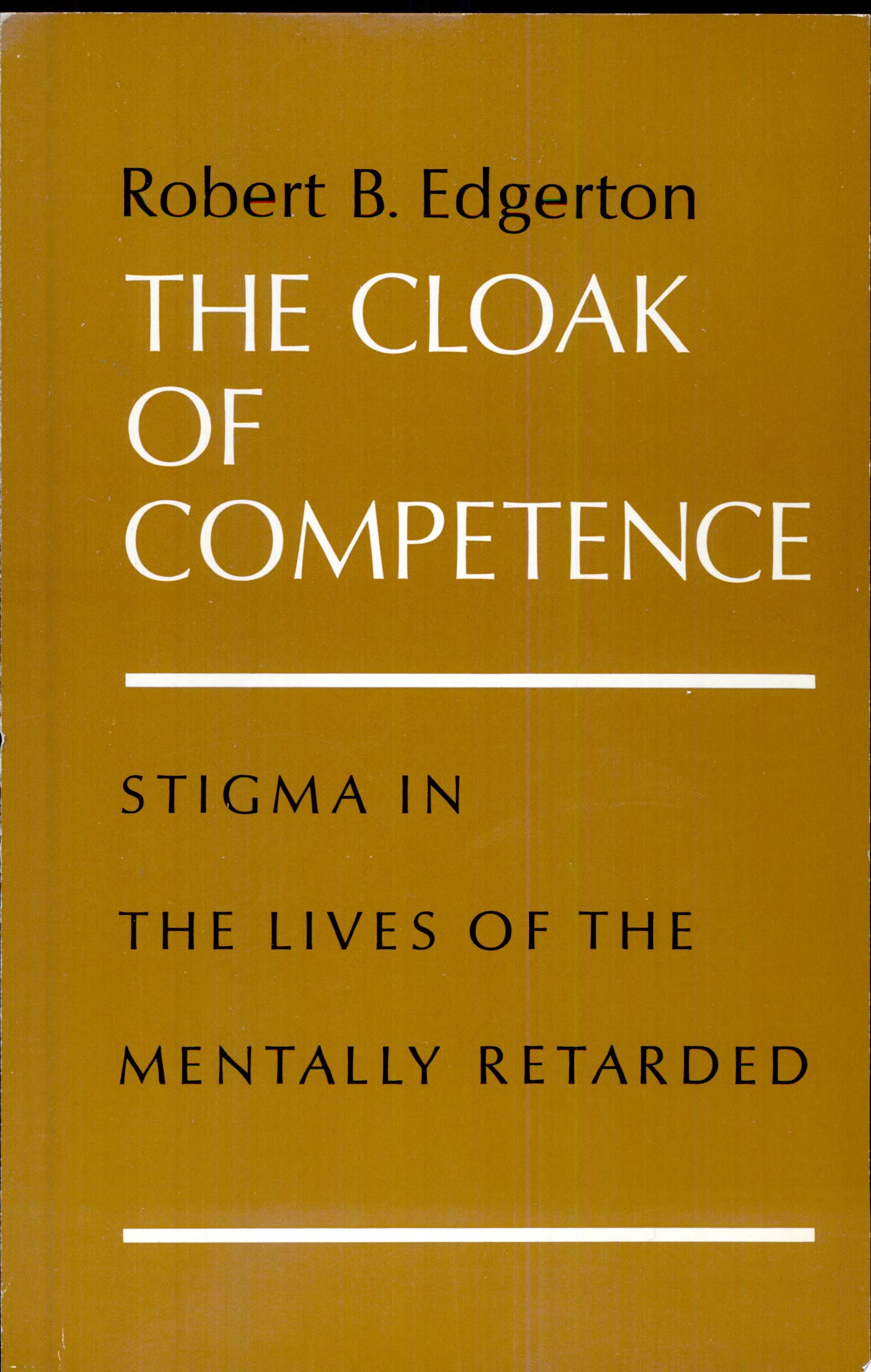 The Cloak of Competence Stigma in the Lives of the Mentally Retarded