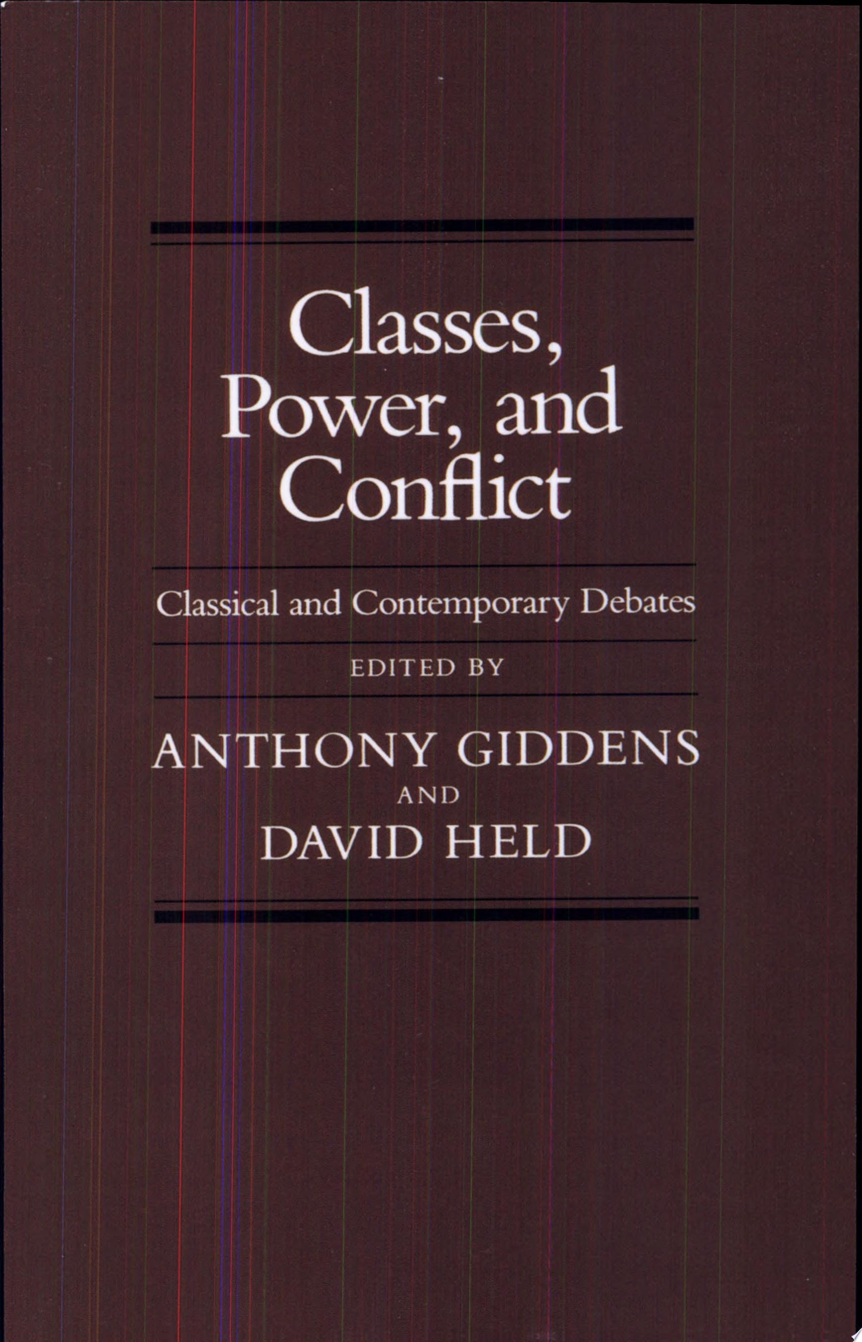 Classes, Power and Conflict Classical and Contemporary Debates