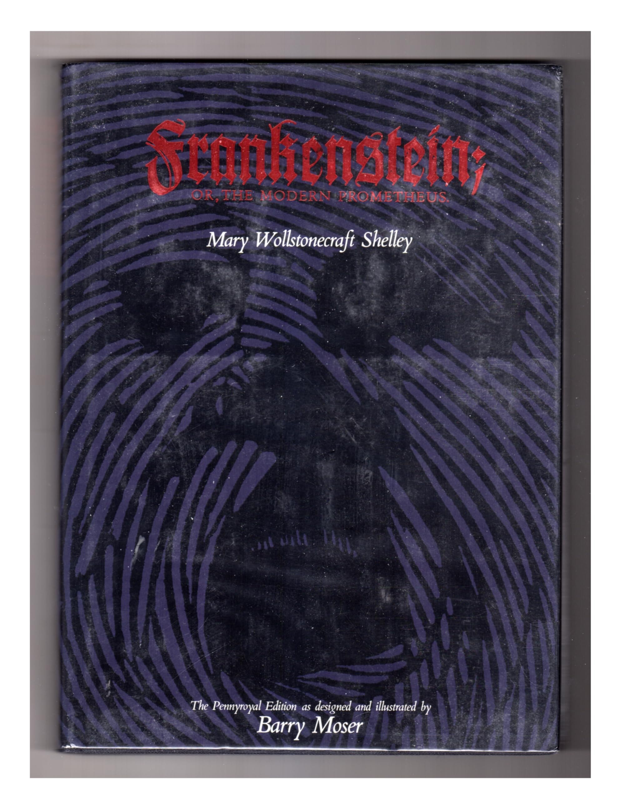 Frankenstein, Or, The Modern Prometheus The 1818 Text in Three Volumes