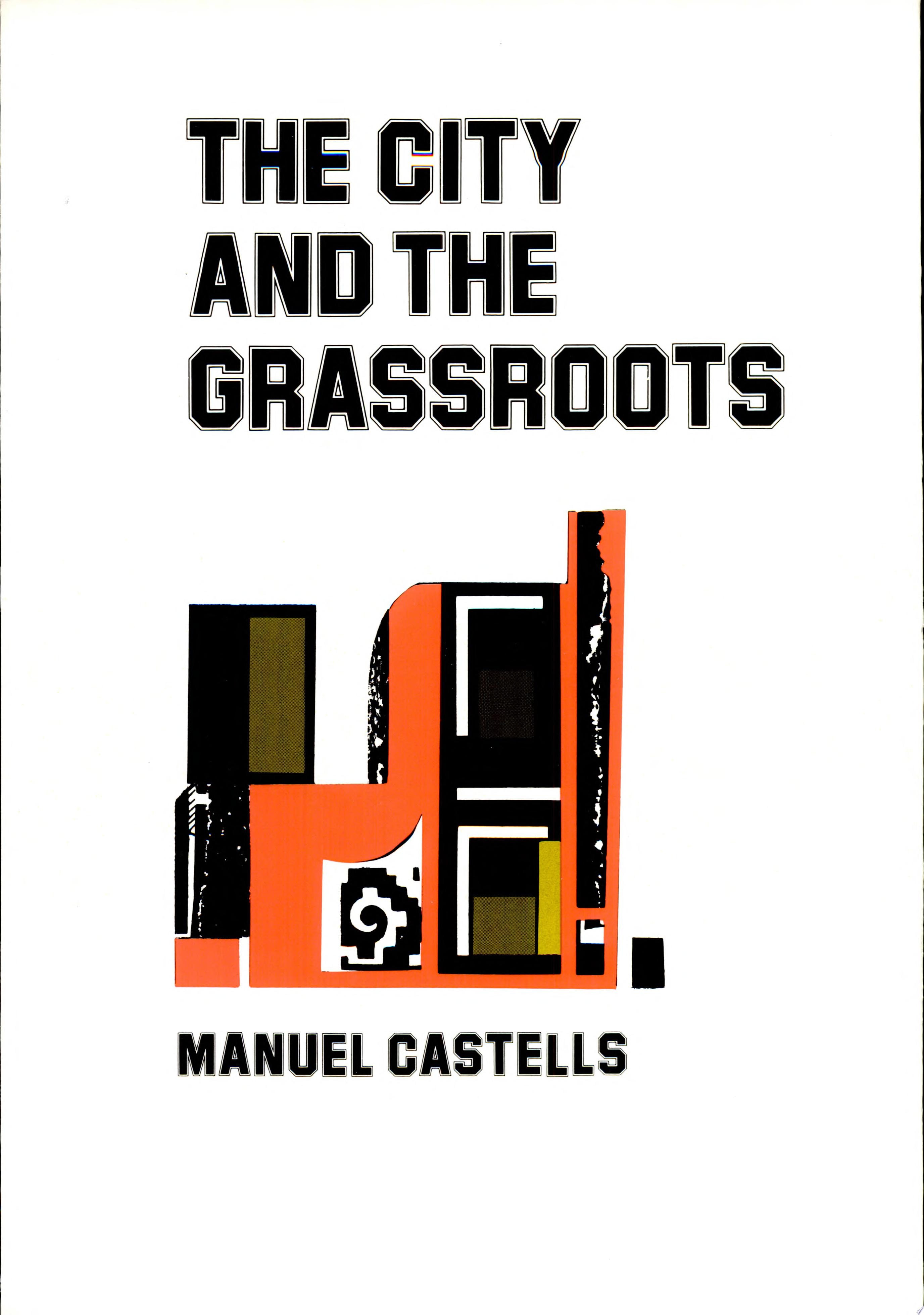 The City and the Grassroots A Cross-cultural Theory of Urban Social Movements
