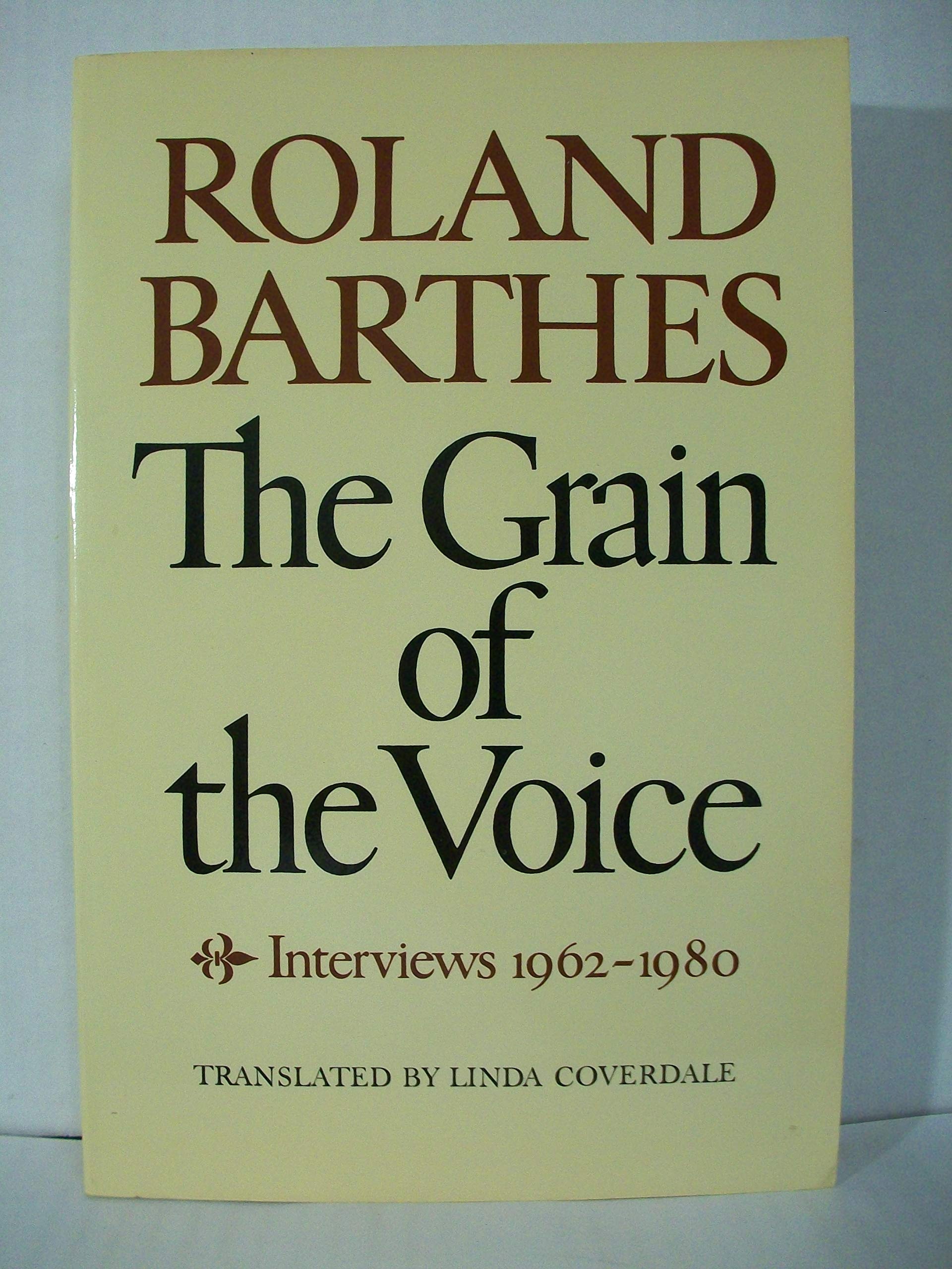 The Grain of the Voice Interviews 1962-1980