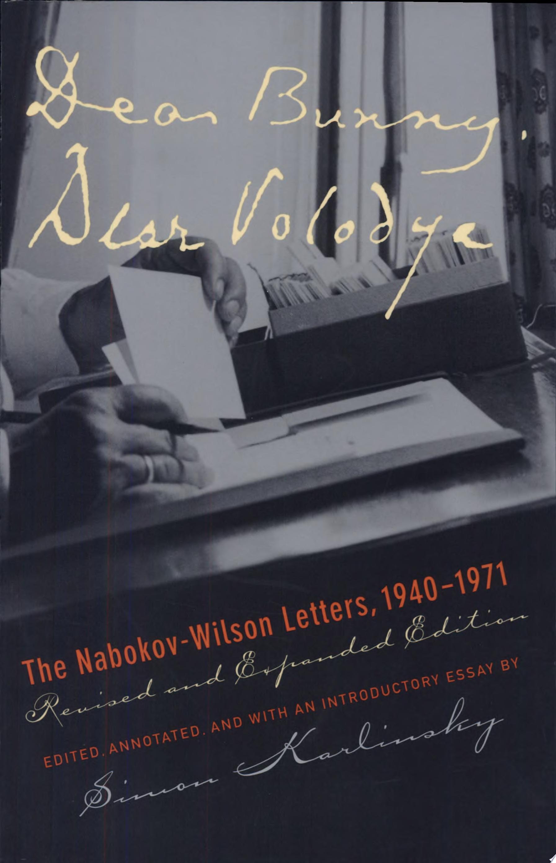 Dear Bunny, Dear Volodya The Nabokov-Wilson Letters, 1940-1971, Revised and Expanded Edition