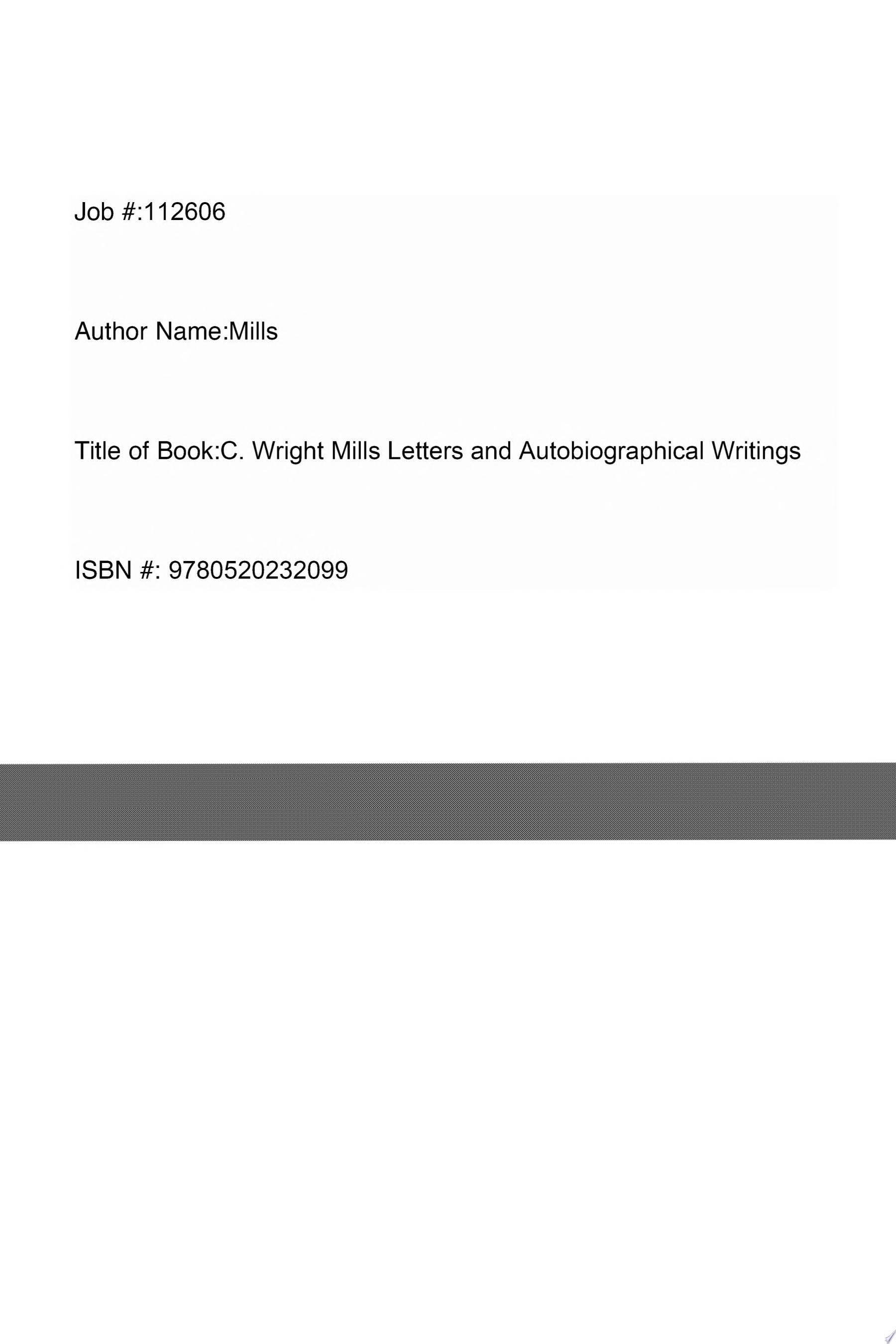 C. Wright Mills Letters and Autobiographical Writings