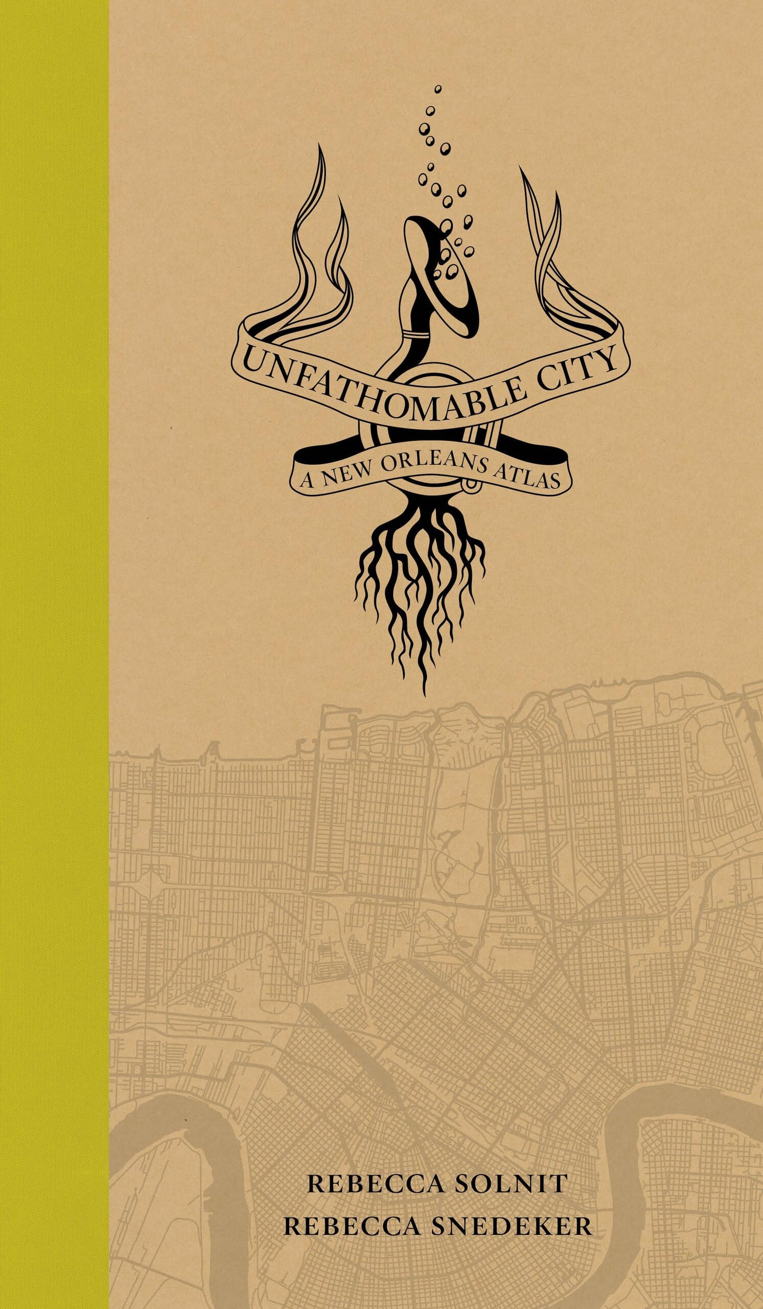Unfathomable City A New Orleans Atlas