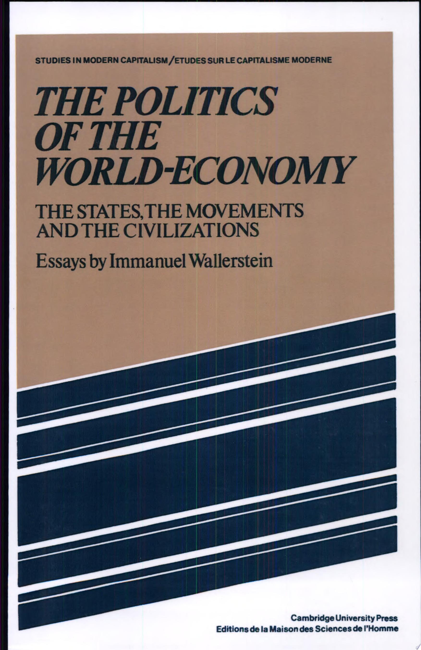 The Politics of the World-Economy The States, the Movements and the Civilizations