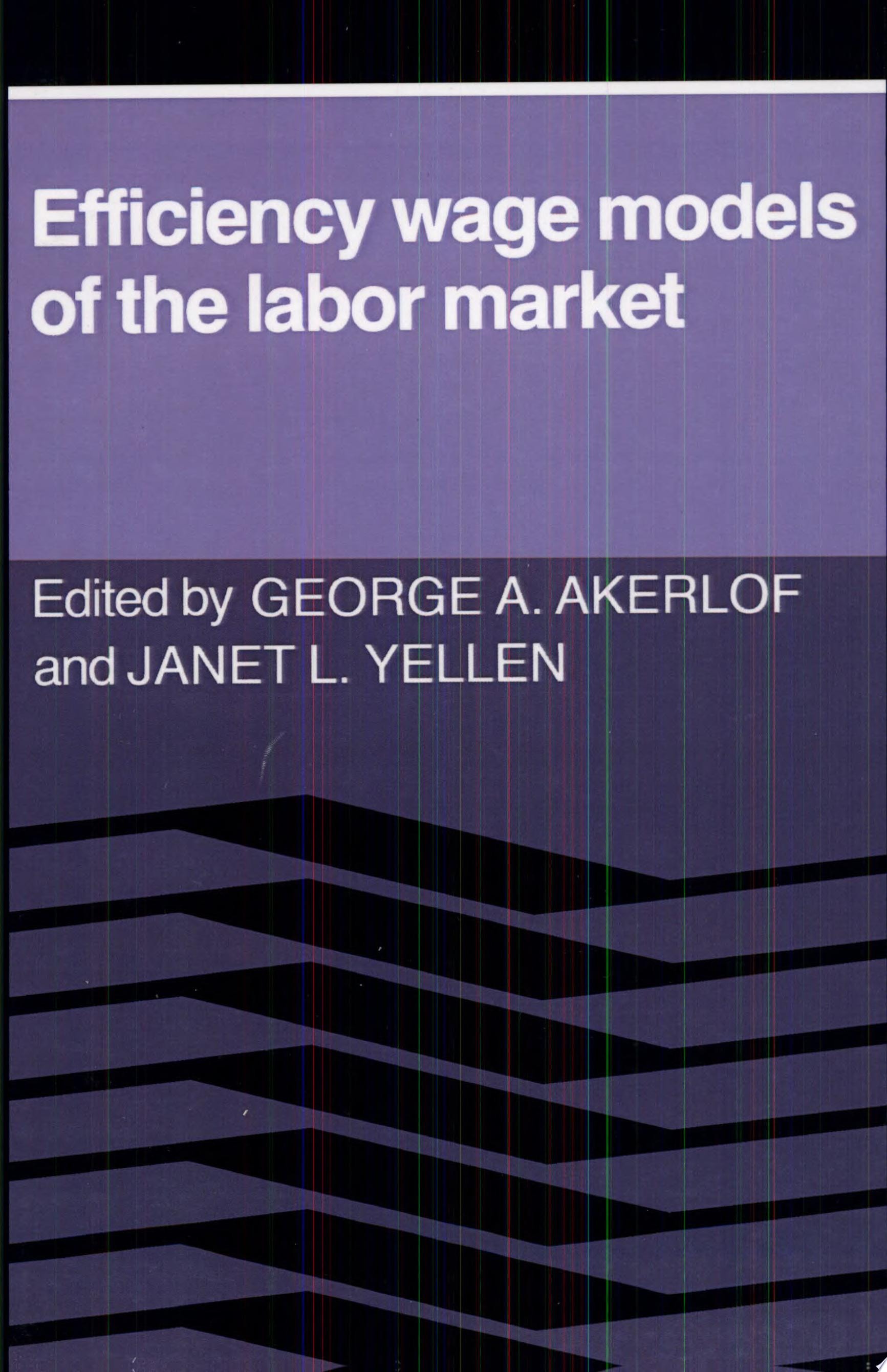 Efficiency Wage Models of the Labor Market
