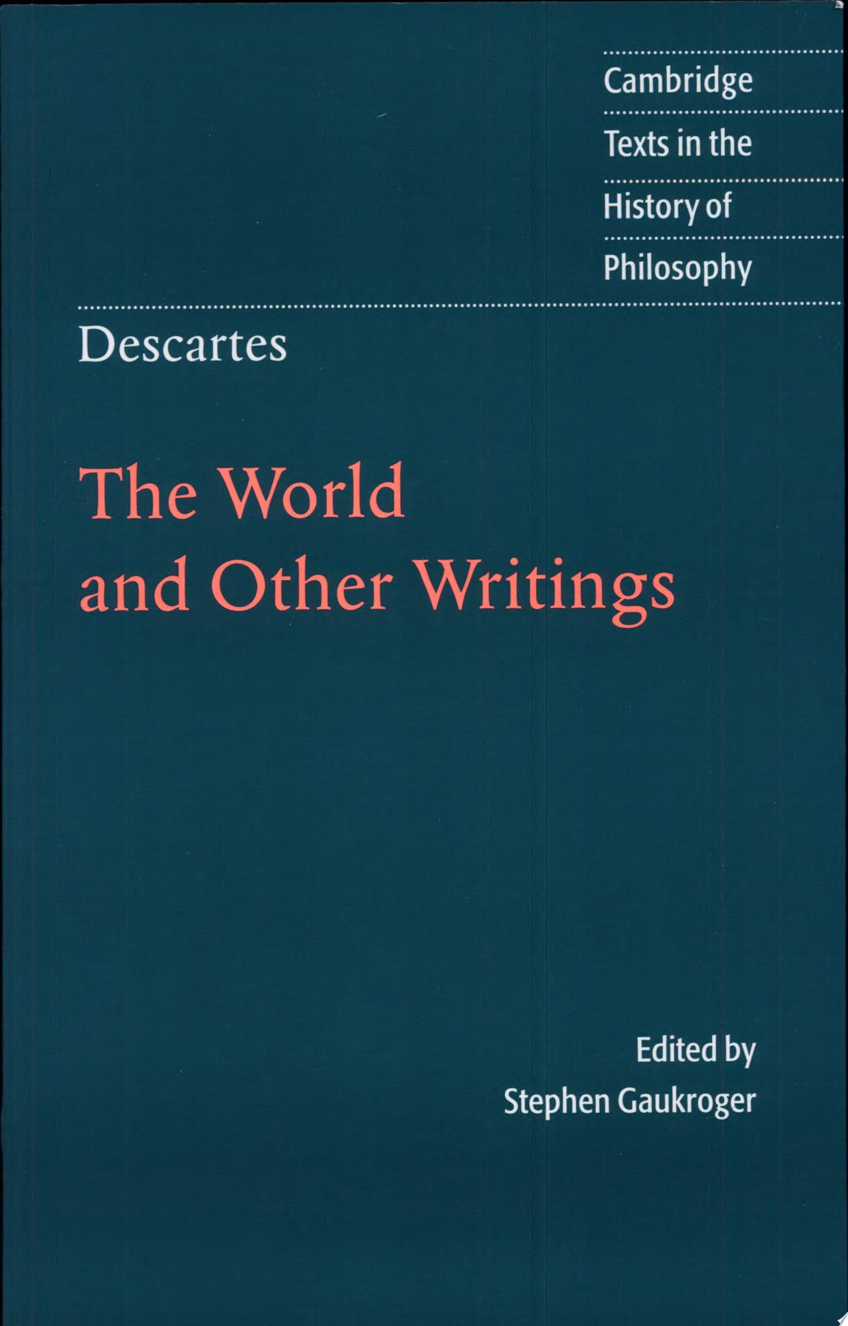 Descartes: The World and Other Writings
