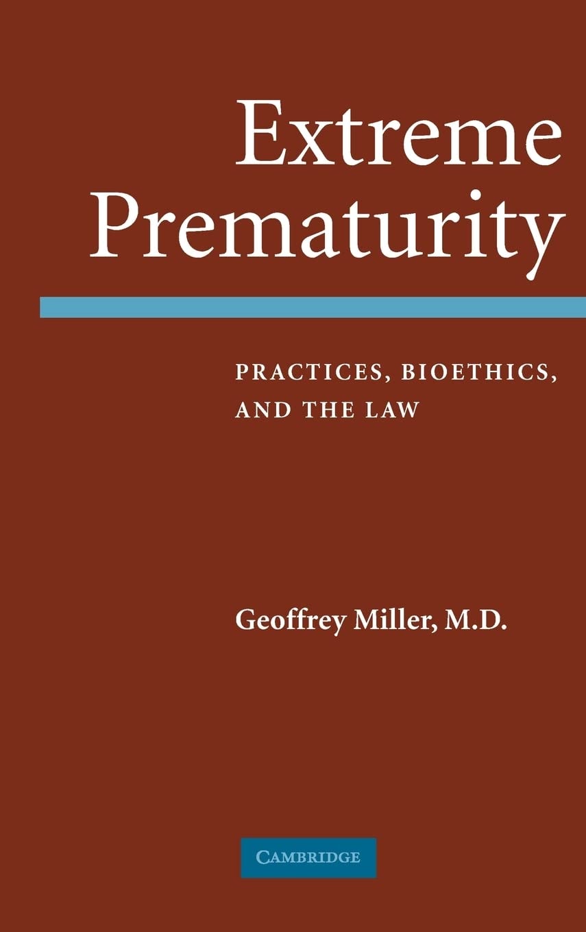 Extreme Prematurity: Practices, Bioethics and the Law