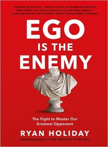 Ego is the Enemy Hardcover – 13 Aug 2016 by Ryan Holiday (Author)
