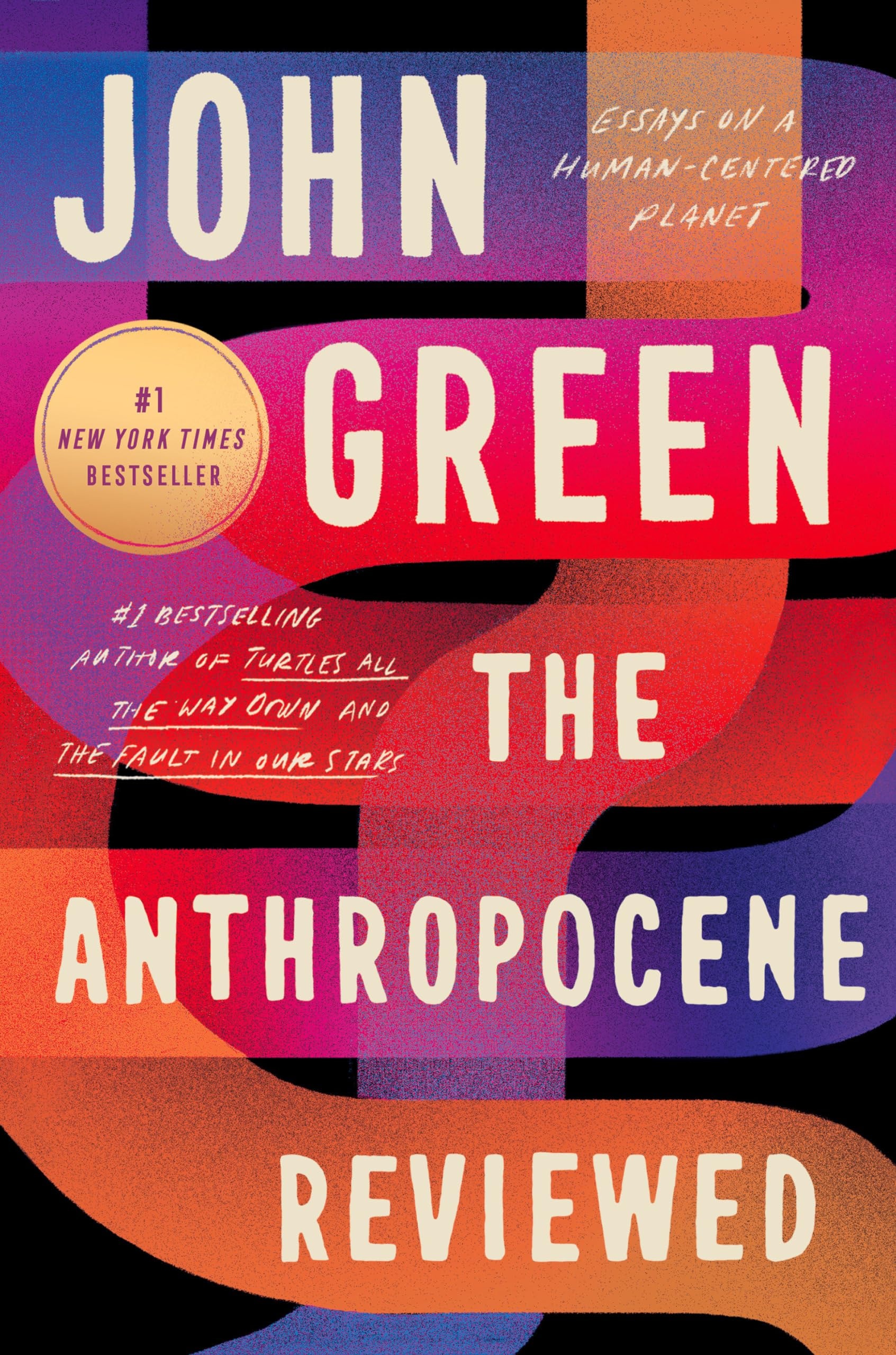 The Anthropocene Reviewed Essays on a Human-Centered Planet