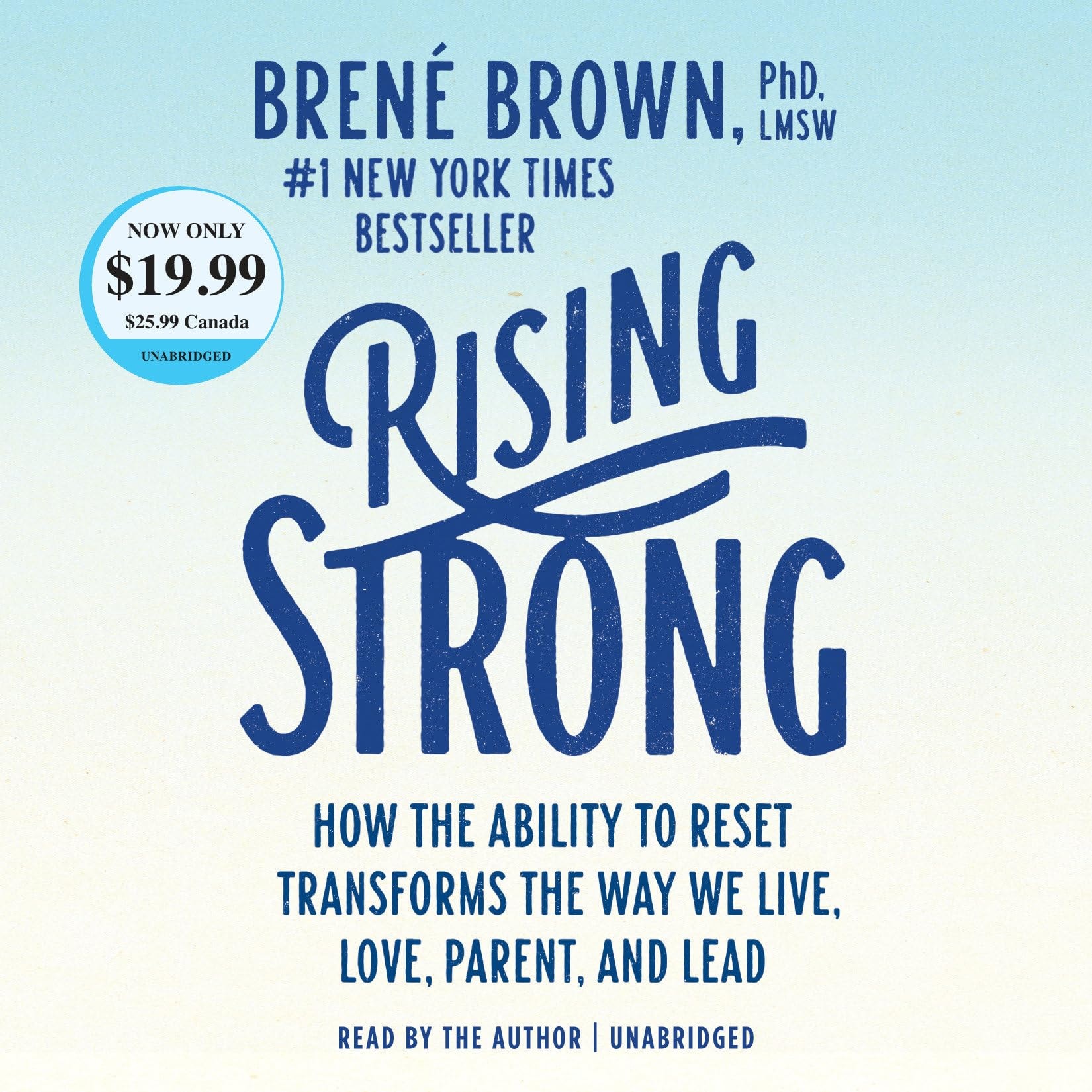 Rising Strong How the Ability to Reset Transforms the Way We Live, Love, Parent, and Lead