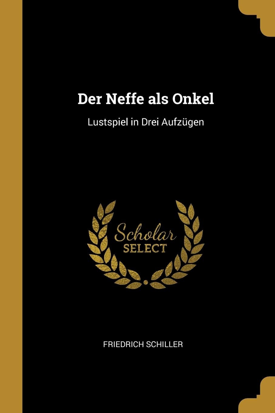 Der Neffe ALS Onkel Lustspiel in Drei Aufzügen (Classic Reprint)