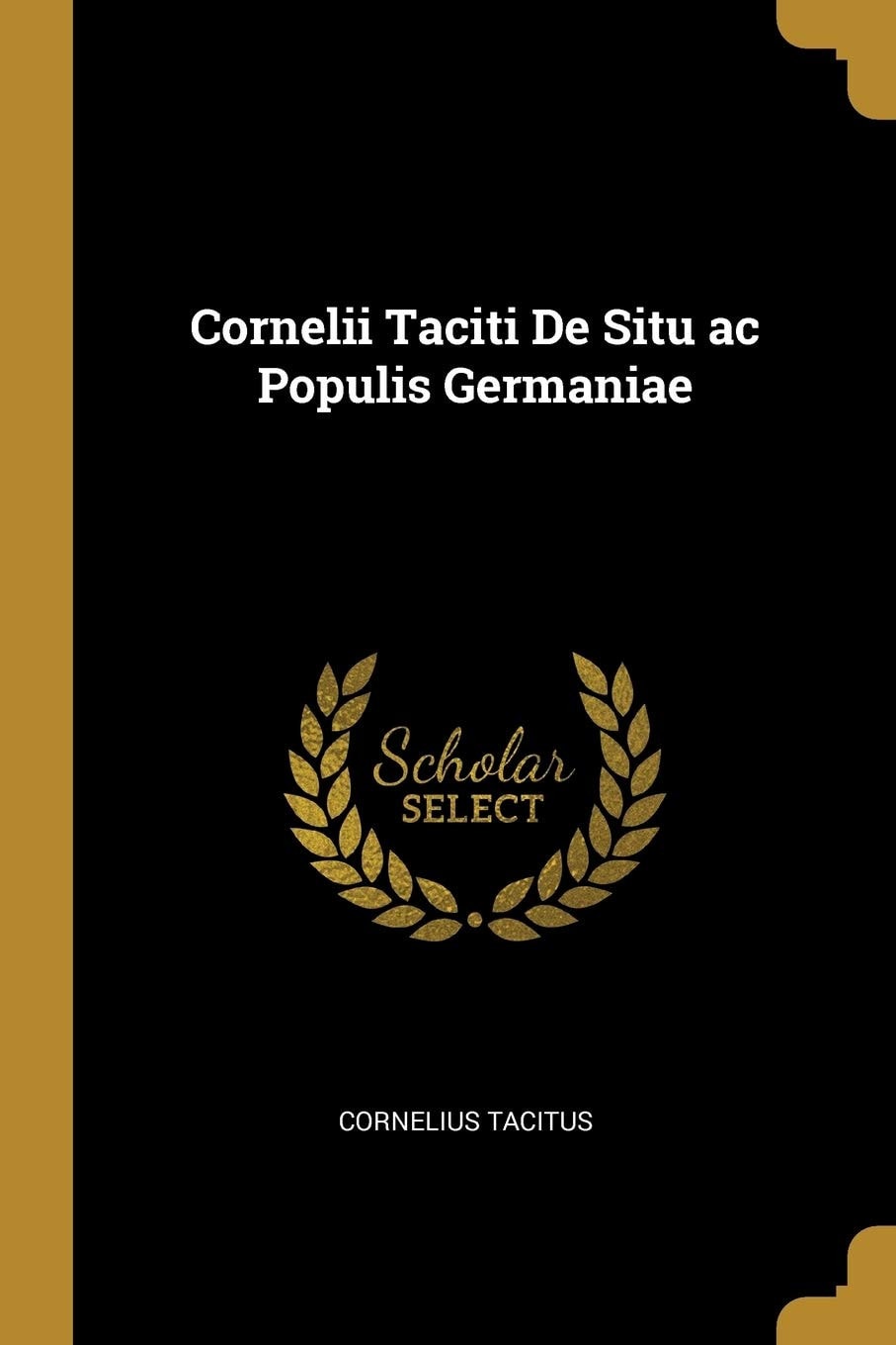 Cornelii Taciti De Situ Ac Populis Germaniae
