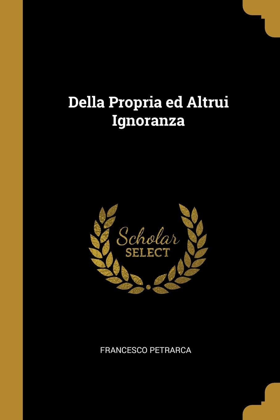 Della Propria Ed Altrui Ignoranza