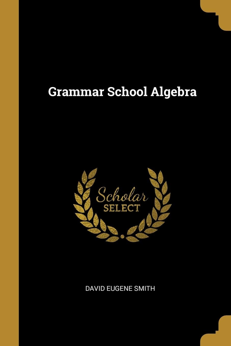 Grammar School Algebra