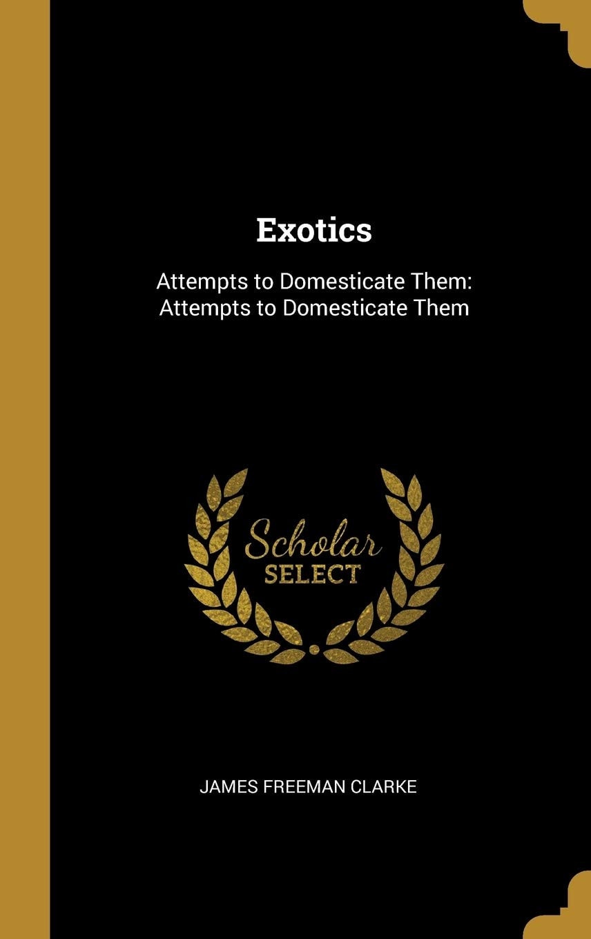 Exotics Attempts to Domesticate Them: Attempts to Domesticate Them