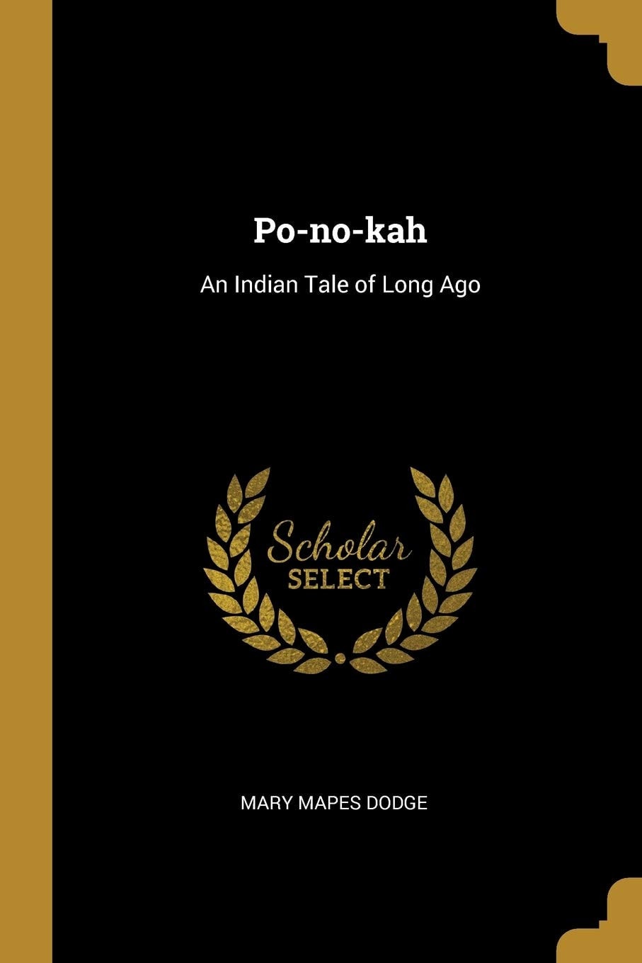 Po-No-Kah An Indian Tale of Long Ago