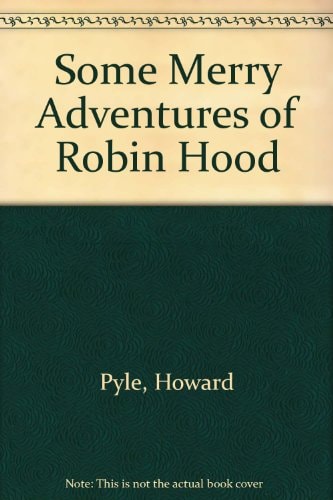 Some Merry Adventures of Robin Hood
