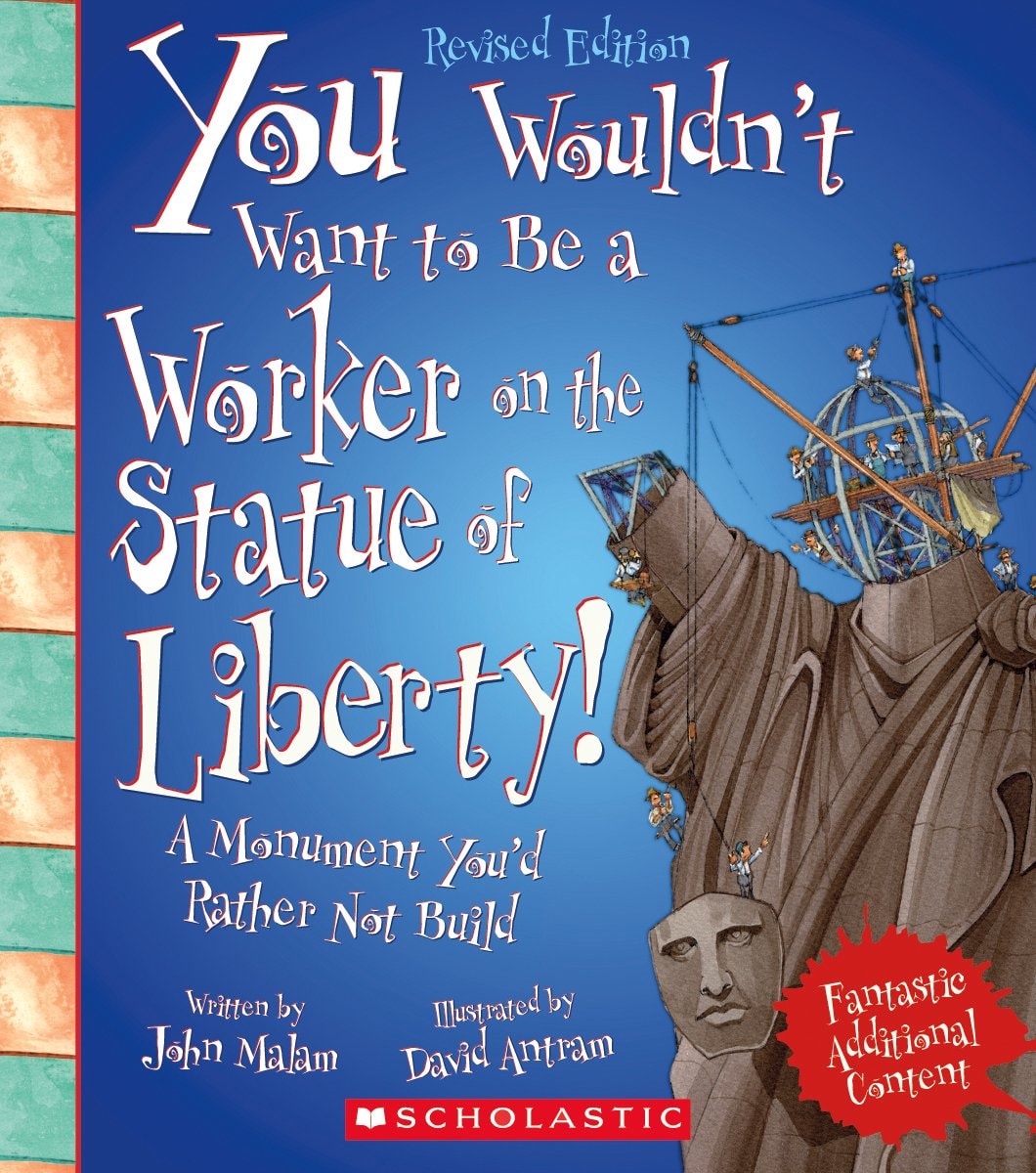 You Wouldn't Want to Be a Worker on the Statue of Liberty! (Revised Edition) (You Wouldn't Want To... : American History) (Library Edition)