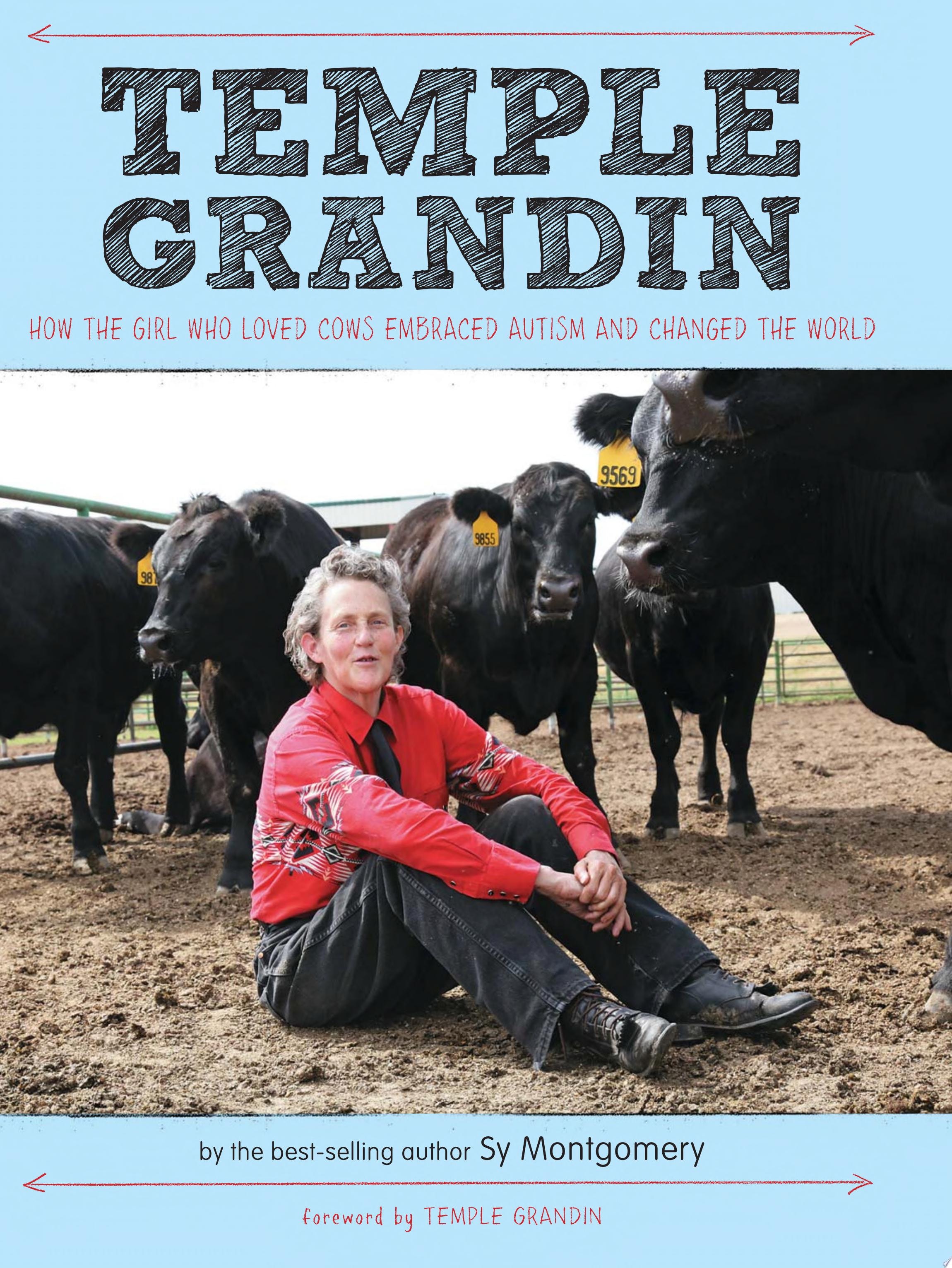 Temple Grandin How the Girl Who Loved Cows Embraced Autism and Changed the World